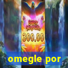 omegle por